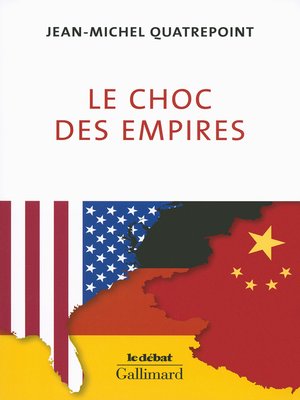 cover image of Le choc des empires. États-Unis, Chine, Allemagne
